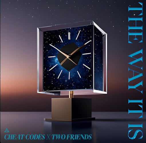 Cheat Codes, Two Friends, "The Way It Is"